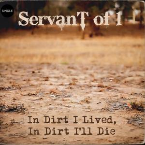 In Dirt I Lived, In Dirt I'll Die