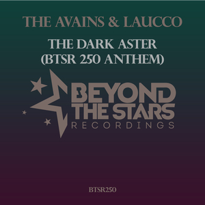 The Dark Aster (BTSR250 Anthem) (Original Mix)