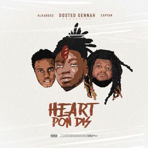 Heart Pon Dis (feat. Captan & Alkaboss)