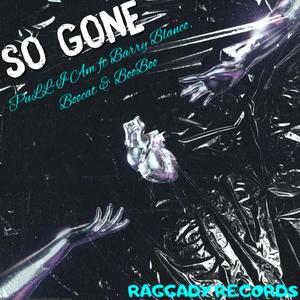 So Gone (feat. Barry Blanco, Boocat & BooBoo)