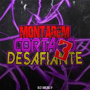 Montagem Cortado Desafiante 3 (feat. Mc Magrinho)