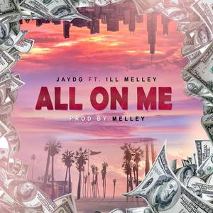All on Me (feat. Ill Melley)