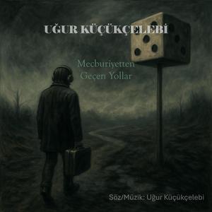 Mecburiyetten Geçen Yollar