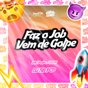 Faz O Job Vem De Golpe