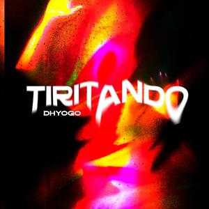 TIRITANDO