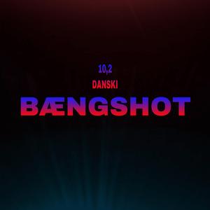 Bængshot (feat. Danski)