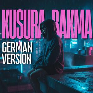 Kusura Bakma (German Version)