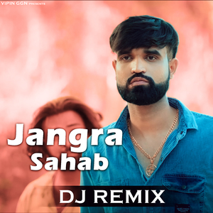 Jangra Sahab (DJ Remix)