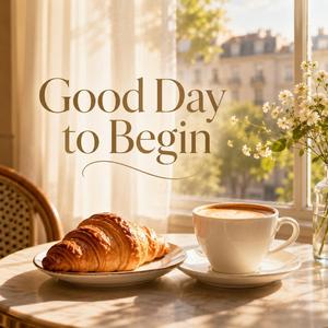 Good Day to Begin