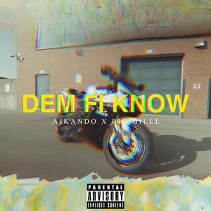 Dem fi know (feat. Aikando)