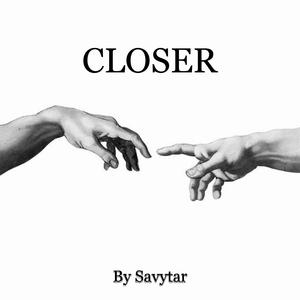 Closer