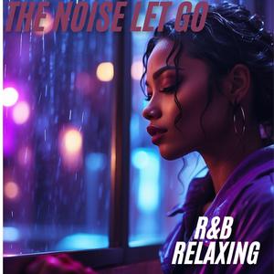 The Noise Let Go