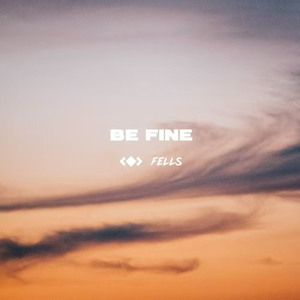 Be Fine (Fells Remix)