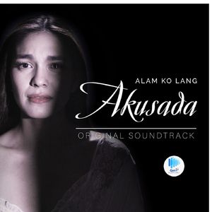 Alam Ko Lang (Original Soundtrack of AKUSADA)
