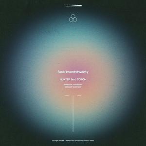 **** twentytwenty (feat. TOPOH)