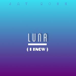 LUNA (I Know)