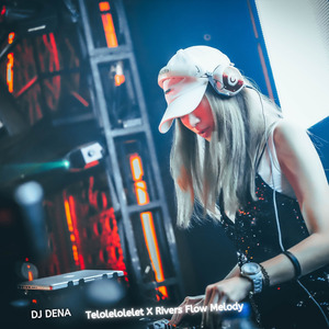 Telolelolelet X Rivers Flow Melody