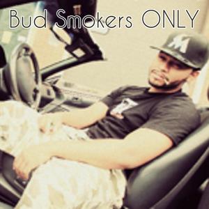 Bud Smokers ONLY