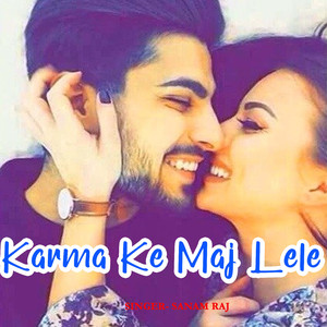 Karma Ke Maj Lele