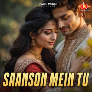 Saanson Mein Tu