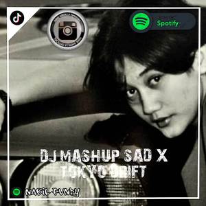 Dj mashup sad harris nugraha x Tokyo drift mengkane auto jdm cuy