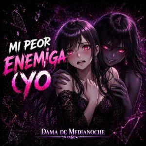 Mi peor enemiga (YO)