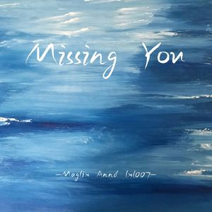Missing you