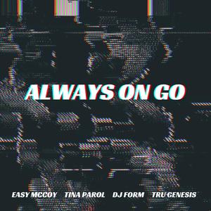 Always On Go (feat. Tru Genesis)