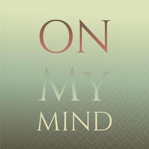 On My Mind