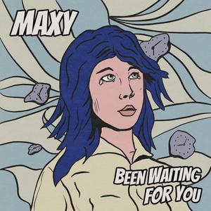 Been Waiting For You