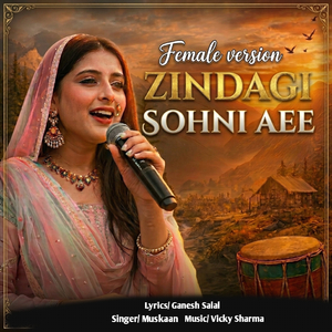 Zindagi Sohni Aee - Female Version