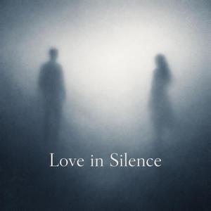 Love in silence