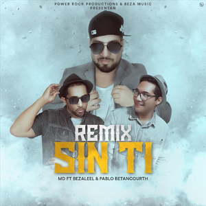 Sin Ti (Remix) [feat. Bezaleel & Pablo Betancourth]
