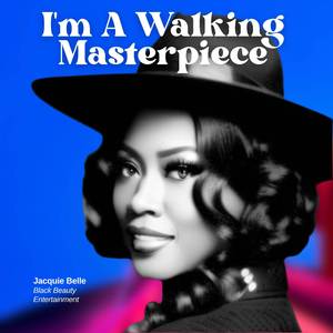 I'm A Walking Masterpiece