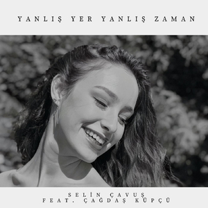 Yanlış Yer Yanlış Zaman (feat. Çağdaş Küpçü)