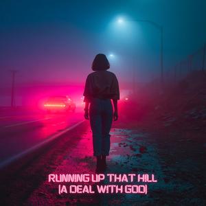 Running Up That Hill (A Deal With God)