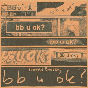 San Holo-bb u ok? PT.2（Tripped remix）