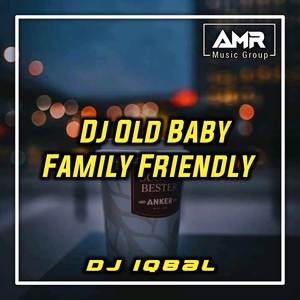 DJ OLD BABY FAMILY FRIENDLY