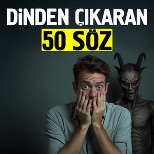 Dinden Çıkaran 50 Söz