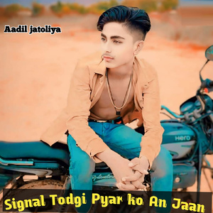 Signal Todgi Pyar Ko An Jaan