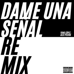 Dame una Señal (Remix)