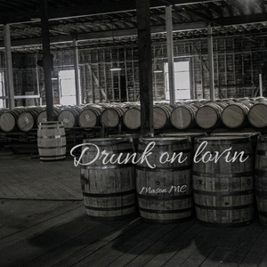 Drunk On Lovin (Remastered)