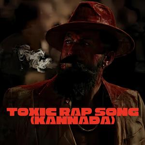 Toxic (Kannada Rap)