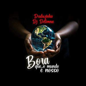 Bora Que o Mundo É Nosso