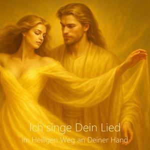 Ich singe Dein Lied im Heiligen Weg an Deiner Hand