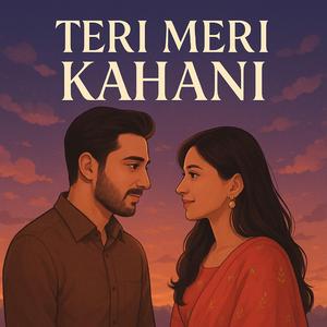 Teri Meri Kahani