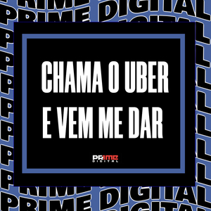 CHAMA O UBER E VEM ME DAR
