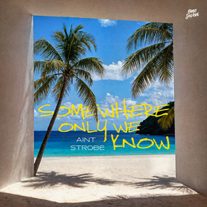 Somewhere Only We know