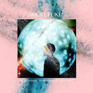 Shukufuku (From "Mobile Suit Gundam The Witch From Mercury") (Banger Version)