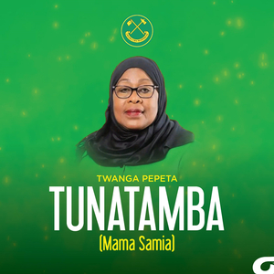 Tunatamba (Mama Samia)